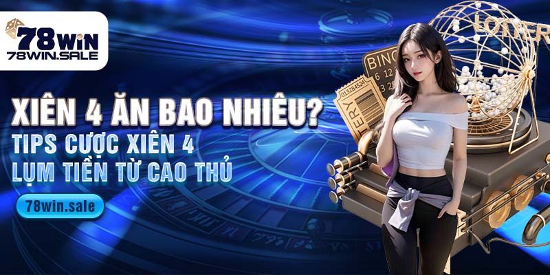 Xiên 4 Ăn Bao Nhiêu