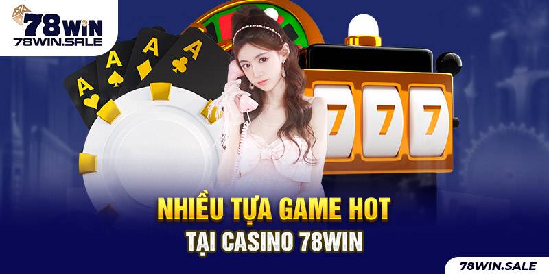 Rất nhiều tựa game hot đang chờ đợi anh em khám phá tại sảnh casino 