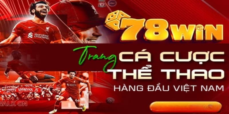 Thể thao luôn là sảnh cược nhiều người chơi lựa chọn và là niềm tự hào của 78win