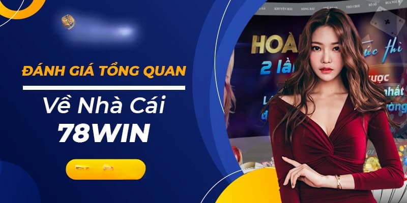 Thông tin tổng quan về nhà cái 78win