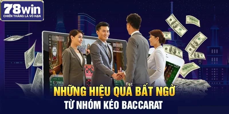 Hiệu quả bất ngờ từ nhóm kéo Baccarat