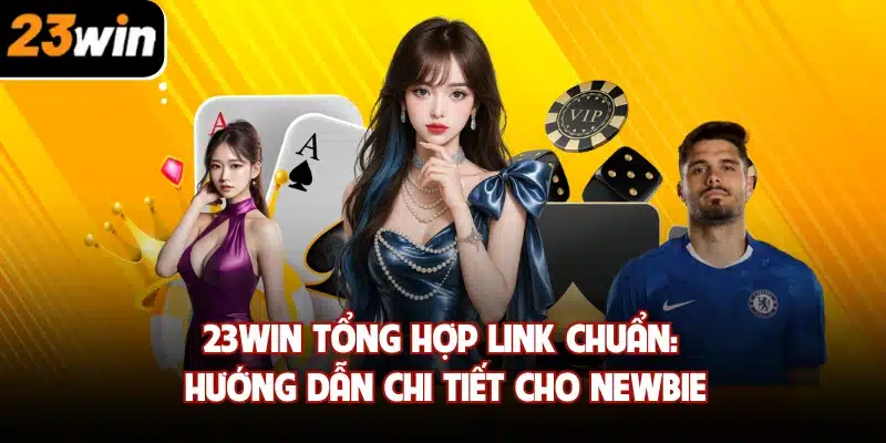 23win tổng hợp link chuẩn