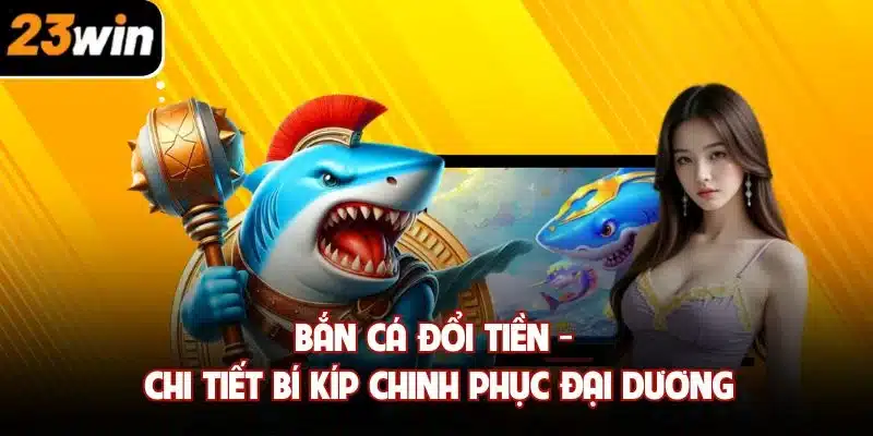 Bắn cá đổi tiền
