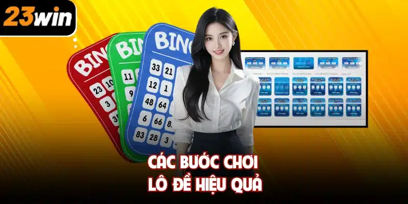 Các bước chơi lô đề hiệu quả