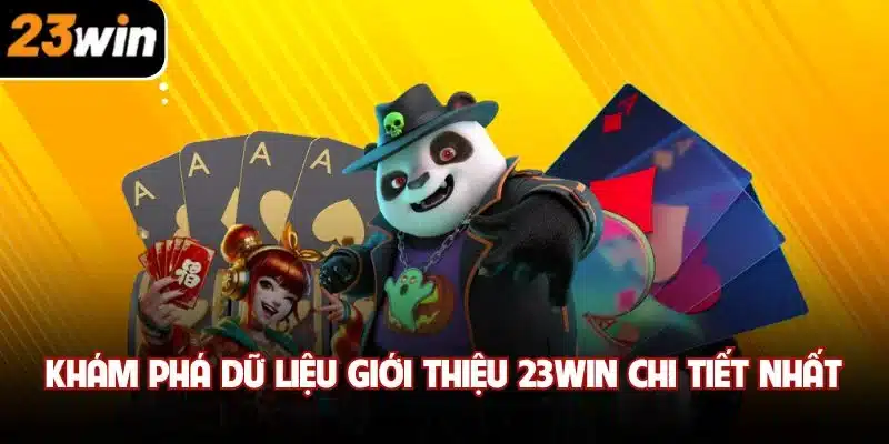 Khám phá dữ liệu giới thiệu 23win chi tiết nhất