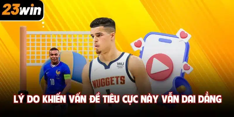 Lý do khiến vấn đề tiêu cực này vẫn dai dẳng